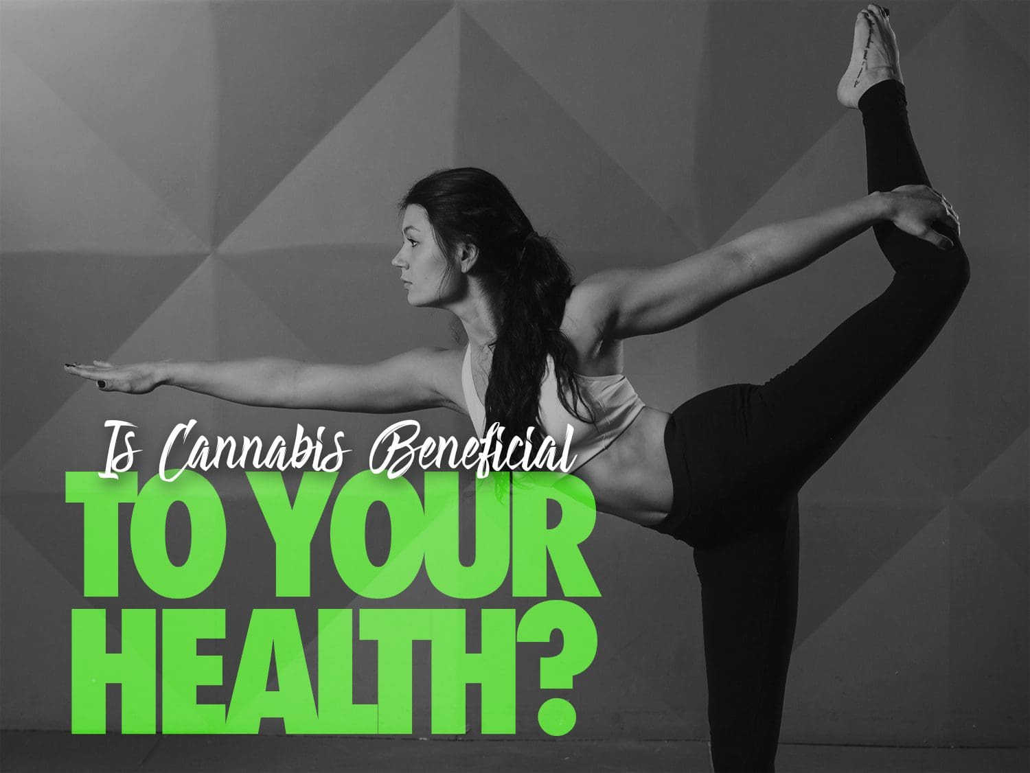 Is Cannabis Good for Your Health