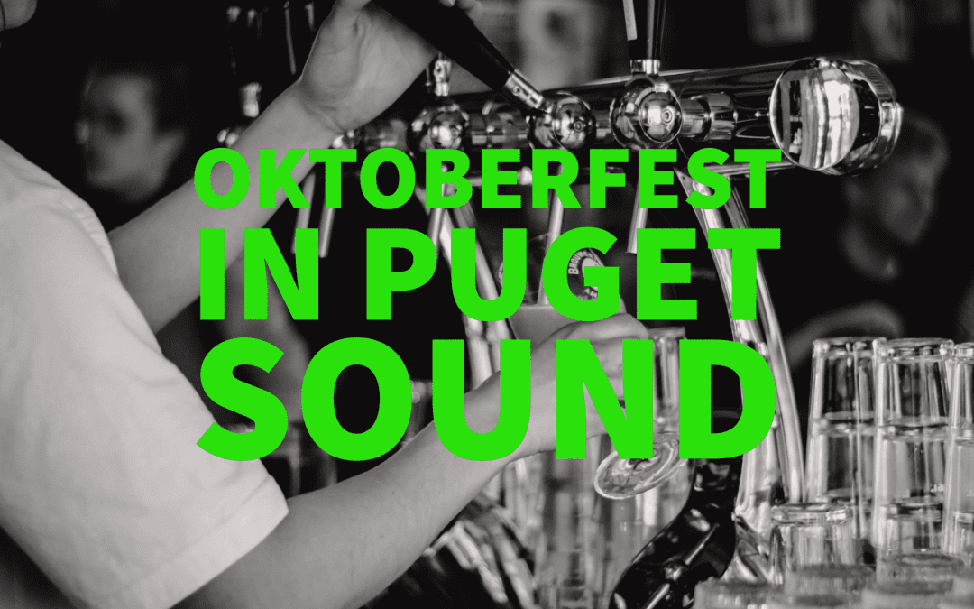 Oktoberfest in the Puget Sound