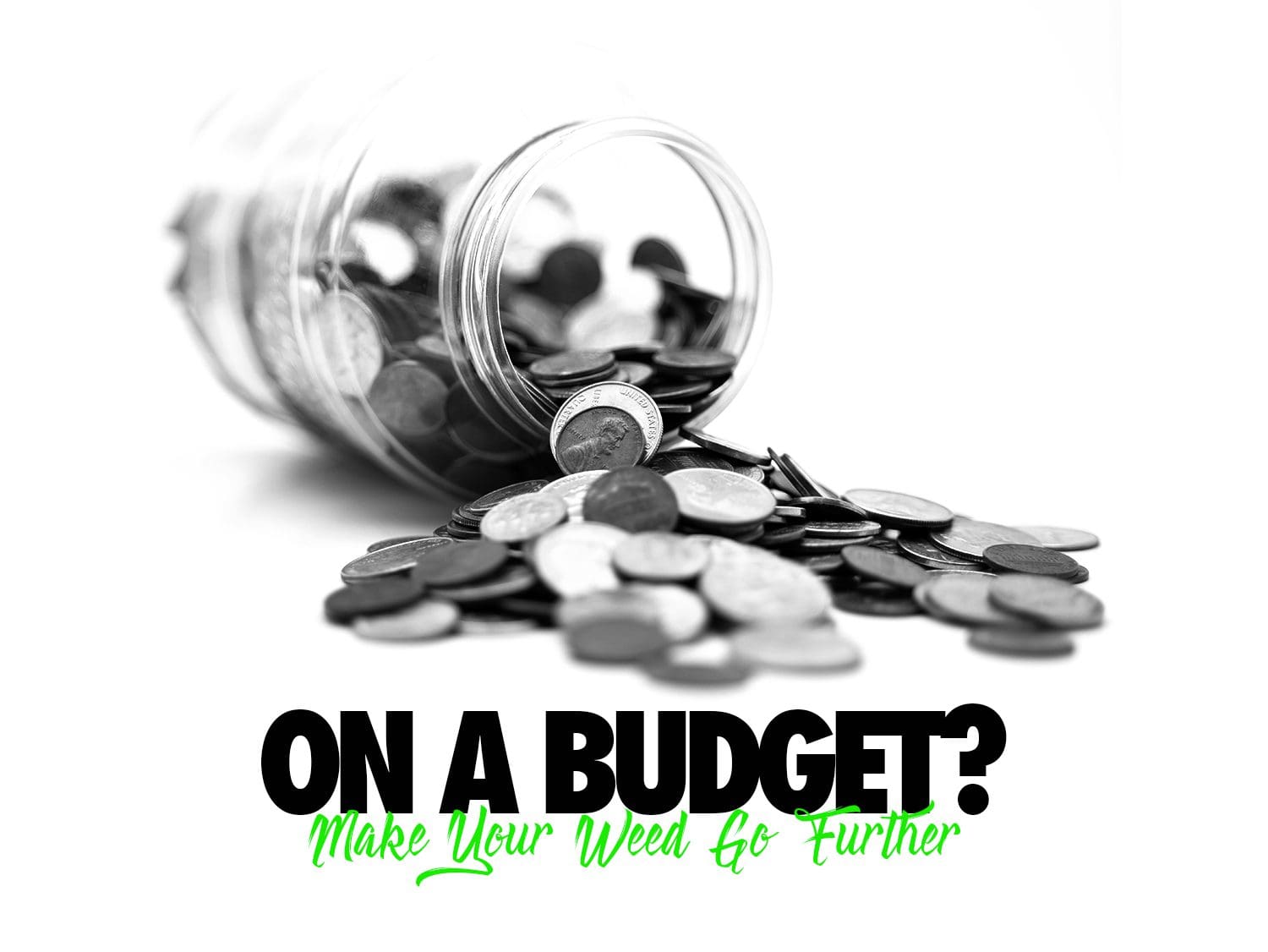 Ways to Stretch your Weed